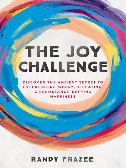 Title details for The Joy Challenge by Randy Frazee - Available